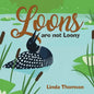 Loons Are Not Loony - Paperback
