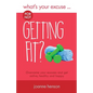 What's Your Excuse for not Getting Fit? - Paperback