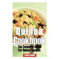 Quinoa Cookbook: The Complete Guide for Quinoa Recipes - Paperback