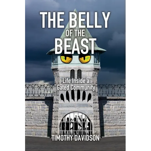 The Belly of the Beast: Life Inside a Gated Community - Paperback