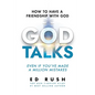 God Talks: How to Have a Friendship with God (Even if You've Made a Million Mistakes) - Paperback