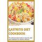 Gastritis Diet Cookbook: The ultimate book guide on gastritis diet and cookbook for healthy living - Paperback