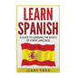 Spanish: Learn Spanish: A Guide To Learning The Basics of a New Language - Paperback