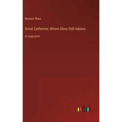 Great Catherine; Whom Glory Still Adores: in large print - Hardcover