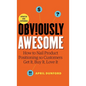 Obviously Awesome: How to Nail Product Positioning so Customers Get it, Buy it, Love it - Hardcover