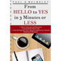 From HELLO To YES in 3 Minutes or LESS: How to Overcome Call Reluctance, Know Exactly What to Say and Deal with Rejection when using the telephone as - Paperback