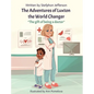 The Adventures of Luxton the World Changer: The gift of being a doctor - Hardcover