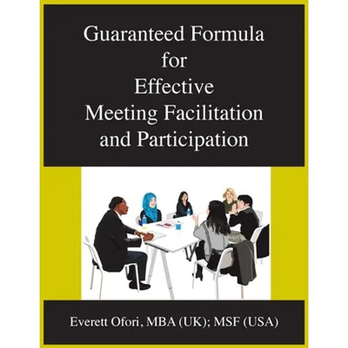 Guaranteed Formula for Effective Meeting Facilitation and Participation - Paperback