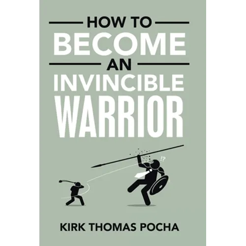 How to Become an Invincible Warrior - Hardcover