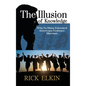 The Illusion of Knowledge: Why So Many Educated Americans Embrace Marxism - Hardcover