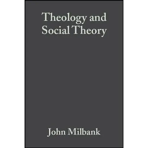Theology and Social Theory: Beyond Secular Reason - Paperback