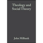 Theology and Social Theory: Beyond Secular Reason - Paperback