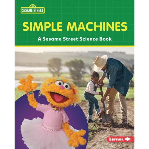 Simple Machines: A Sesame Street (R) Science Book - Library Binding
