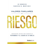 Valores Familiares En Riesgo: Comunicación Inclusiva Para Transmitir El Patrimonio Y El Legado de Tu Familia - Hardcover