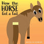 How the horse got a tail - Paperback