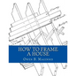 How To Frame A House: or: House and Roof Framing - Paperback