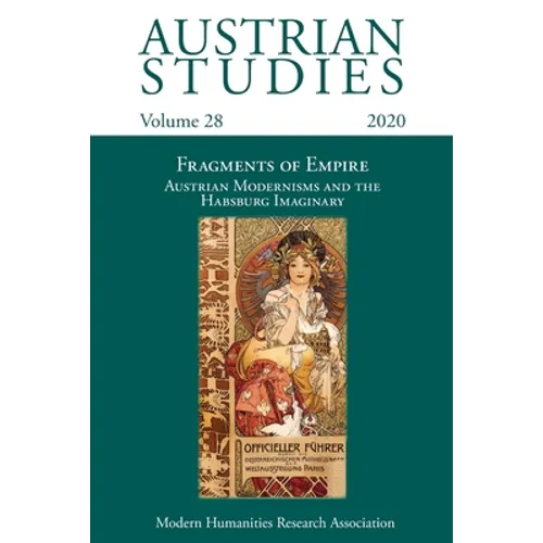 Austrian Studies Vol. 28: Fragments of Empire: Austrian Modernisms and the Habsburg Imaginary - Paperback