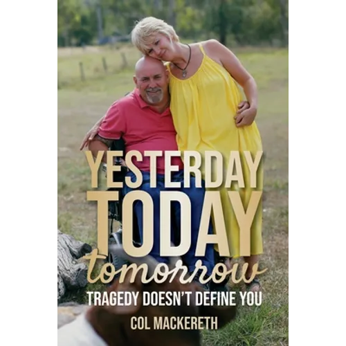 Yesterday Today Tomorrow: Tragedy Doesn't Define You - Paperback