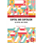 Capital and Capitalism: Old Myths, New Futures - Paperback