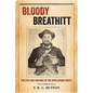 Bloody Breathitt: Politics and Violence in the Appalachian South - Paperback