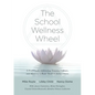 School Wellness Wheel: A Framework Addressing Trauma, Culture, and Mastery to Raise Student Achievement - Paperback