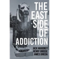 The East Side of Addiction - Paperback