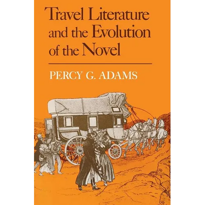Travel Literature and the Evolution of the Novel - Paperback