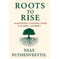 Roots to Rise: Leadership Lessons from a Global Journey - Hardcover