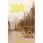Walt: A Story of Fathers, Sons, and Road Trips - Paperback