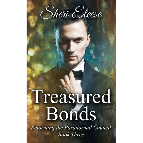 Treasured Bonds: Reforming the Paranormal Council Book Three - Paperback