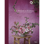 The Artistry of Flowers: Floral Design by La Musa de Las Flores - Hardcover
