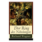 Der Ring des Nibelungen: Opernzyklus: Das Rheingold + Die Walküre + Siegfried + Götterdämmerung - Paperback