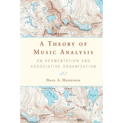 A Theory of Music Analysis: On Segmentation and Associative Organization - Paperback