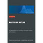 Mastering MATLAB: A Comprehensive Journey Through Coding and Analysis - Paperback
