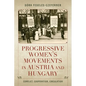 Progressive Women's Movements in Austria and Hungary: Conflict, Cooperation, Circulation - Paperback