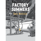 Factory Summers - Hardcover