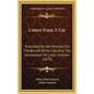 Letters From A Cat: Published By Her Mistress For The Benefit Of All Cats And The Amusement Of Little Children (1879) - Hardcover