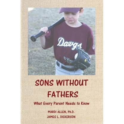 Sons Without Fathers: What Every Parent Needs to Know - Paperback