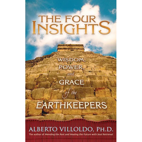 The Four Insights: Wisdom, Power, and Grace of the Earthkeepers - Paperback