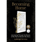 Becoming Home: Journeying Through the Rooms of My Past to Reclaim My Story - Hardcover