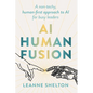 AI Human Fusion: A non-techy human-first approach to AI for busy leaders - Paperback