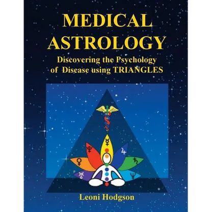 Medical Astrology: Discovering the Psychology of Disease using Triangles - Paperback