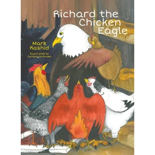 Richard the Chicken Eagle - Hardcover