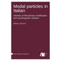Modal particles in Italian. Adverbs of illocutionary modification and sociolinguistic variation - Hardcover
