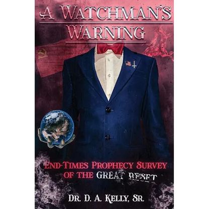 A Watchman's Warning: End-Times Prophecy Survey of the Great Reset - Paperback