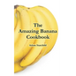 The Amazing Banana Cookbook - Paperback