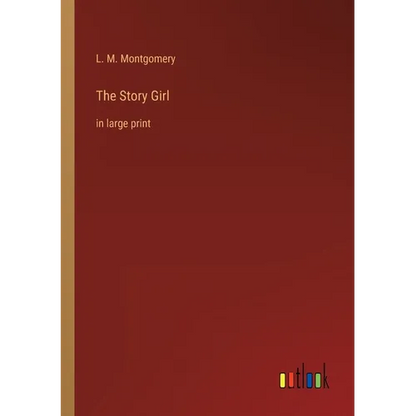 The Story Girl: in large print - Paperback