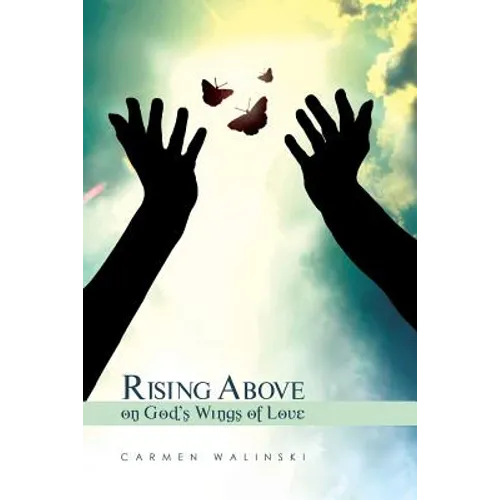 Rising Above on God's Wings of Love - Paperback