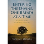 Entering the Divine, One Breath at a Time: An exploration of healing through sobriety and spirituality - Paperback