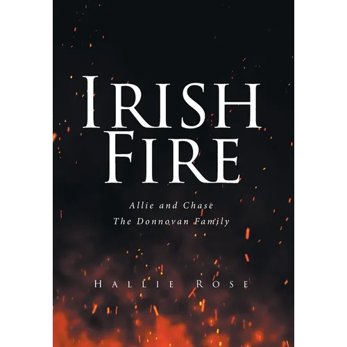Irish Fire: Allie and Chase - Hardcover